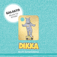 Galakto DIKKA - Boom Schakkalakka