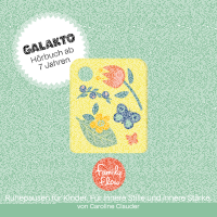 Galakto FamilyFlow - Ruhepausen für Kinder. Für innere Stille und innere Stärke.