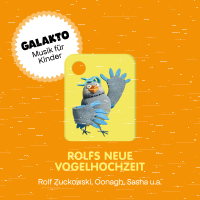 Galakto Rolf Zuckowski - Rolfs neue Vogelhochzeit