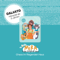 Galakto MIRA und das fliegende Haus - Chaos im fliegenden Haus