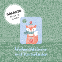 Galakto Weihnachtslieder und Winterlieder